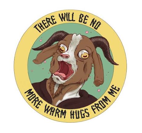 Circular goat sticker reading 'There will be no more warm hugs from me'